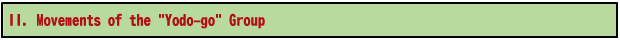 II. Movements of the "Yodo-go" Group
