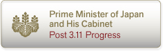 Prime Minister of Japan and His Cabinet,Post 3.11 Progress