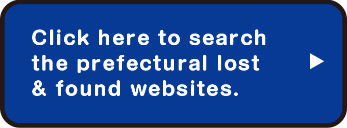 See here for lost and found public websites per prefecture