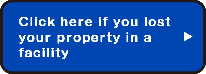 Click here if you lost your property in a facility.