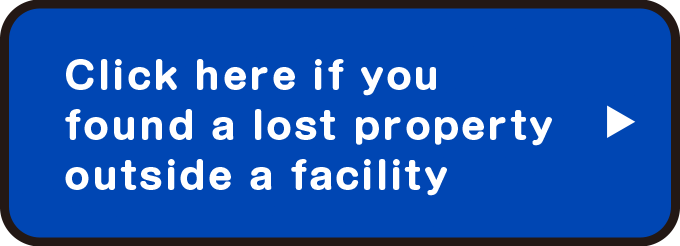 Click here if you found a lost property outside a facility