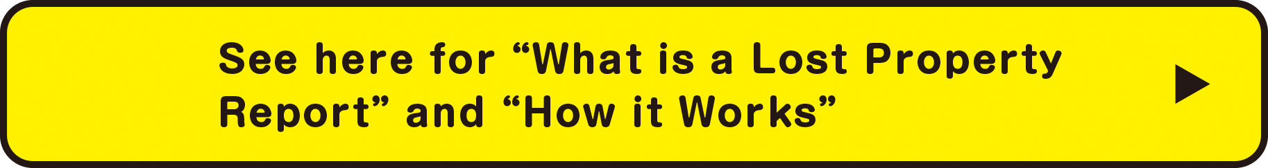 See here for “What is a Lost Property Report” and “How it Works”